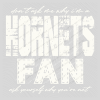Hornets | Don’t ask me why i’m a Fan Digital Design  in both Off-White & Black, PNG
