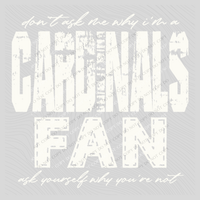 Cardinals | Don’t ask me why i’m a Fan Digital Design in both Off-White & Black, PNG