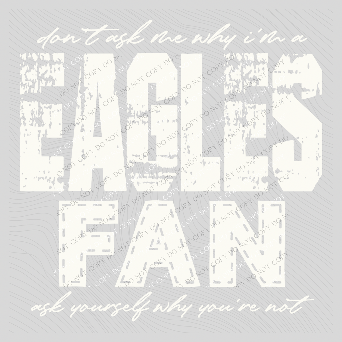 Eagles | Don’t ask me why i’m a Fan Digital Design in both Off-White & Black, PNG
