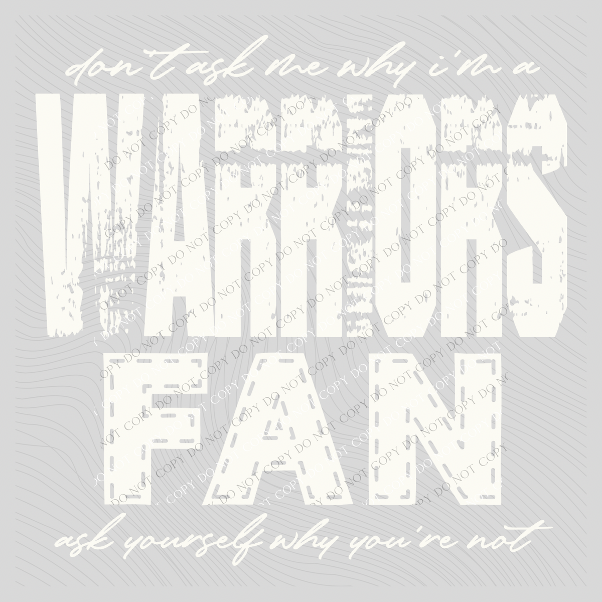 Warriors | Don’t ask me why i’m a Fan Digital Design in both Off-White & Black, PNG