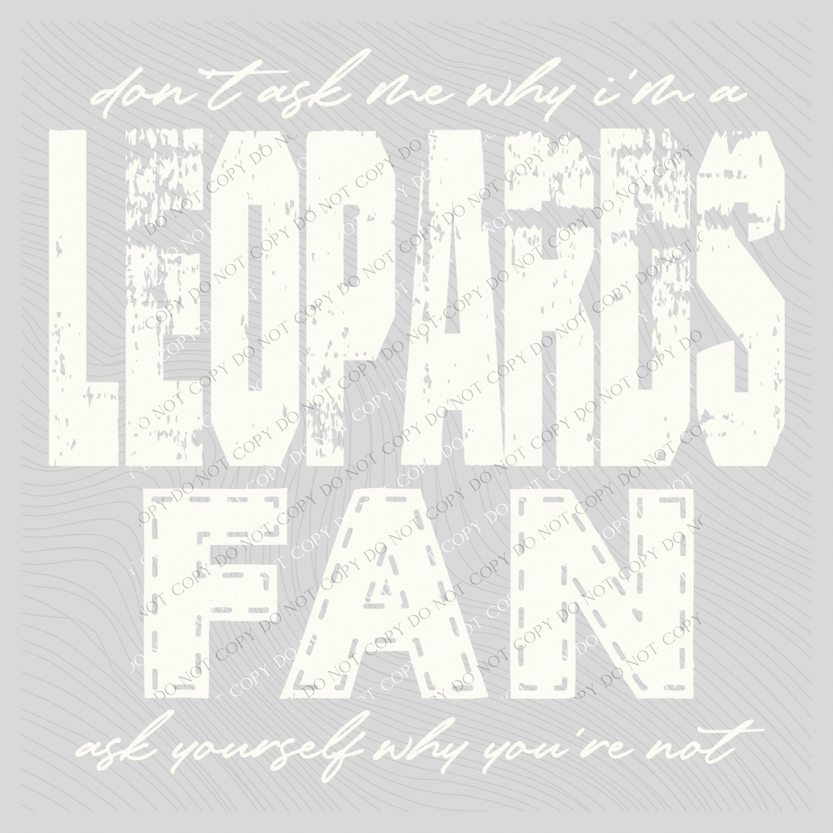Leopards | Don’t ask me why i’m a Fan Digital Design in both Off-White & Black, PNG