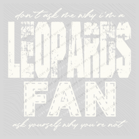 Leopards | Don’t ask me why i’m a Fan Digital Design in both Off-White & Black, PNG