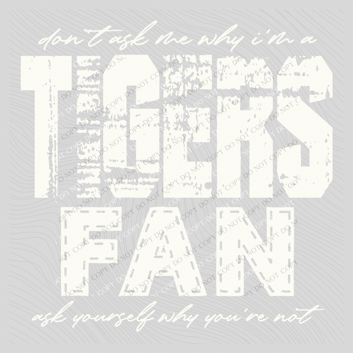 Tigers | Don’t ask me why i’m a Fan Digital Design in both Off-White & Black, PNG