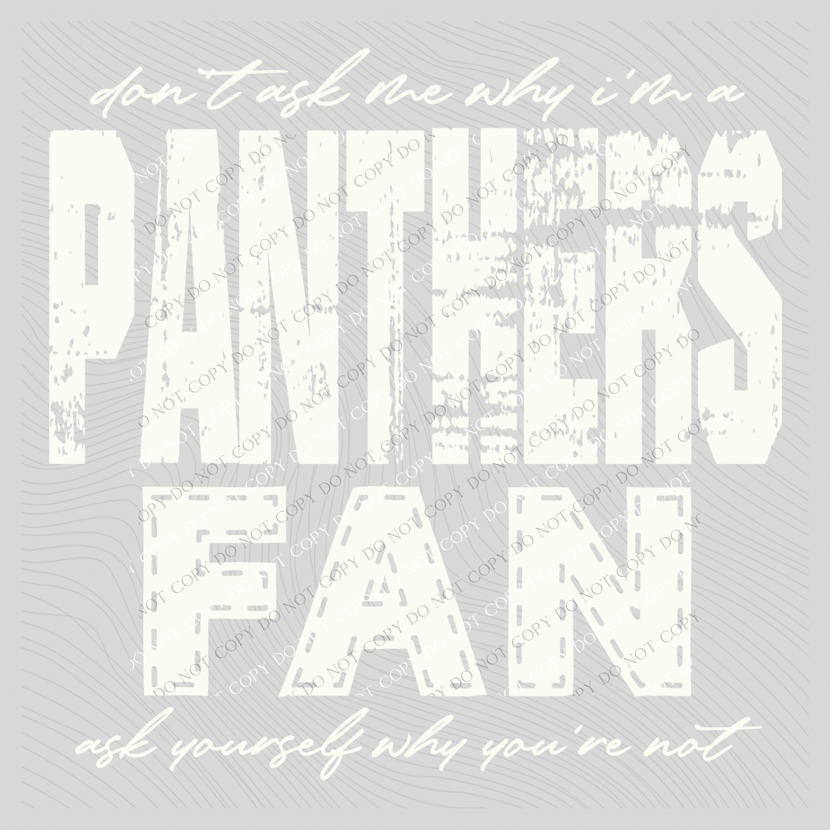 Panthers | Don’t ask me why i’m a Fan Digital Design in both Off-White & Black, PNG