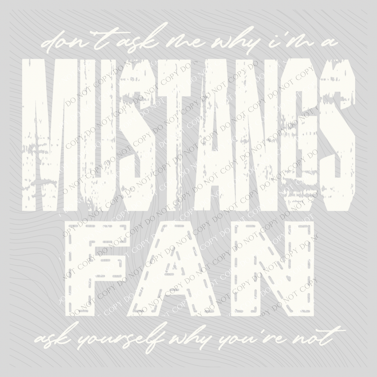 Mustangs | Don’t ask me why i’m a Fan Digital Design in both Off-White & Black, PNG