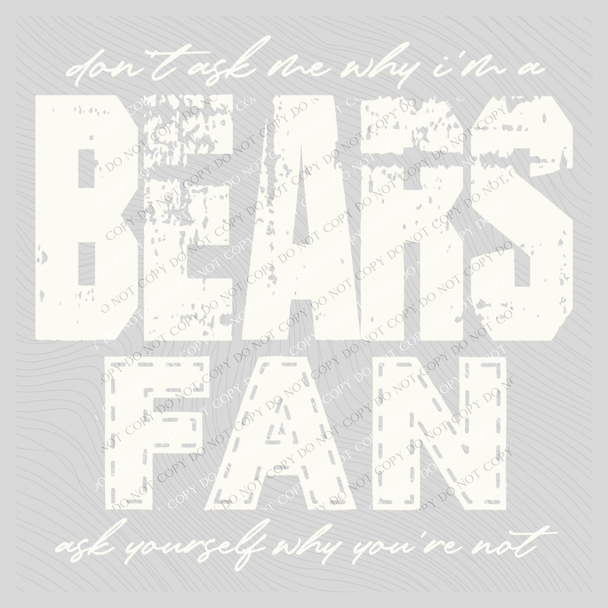 Bears | Don’t ask me why i’m a Fan Digital Design in both Off-White & Black, PNG