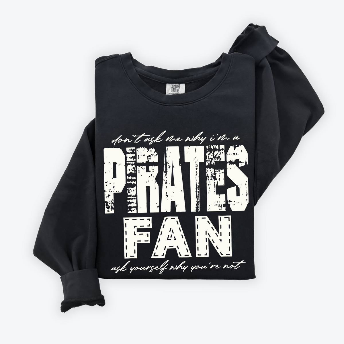 Pirates | Don’t ask me why i’m a Fan Digital Design in both Off-White & Black, PNG