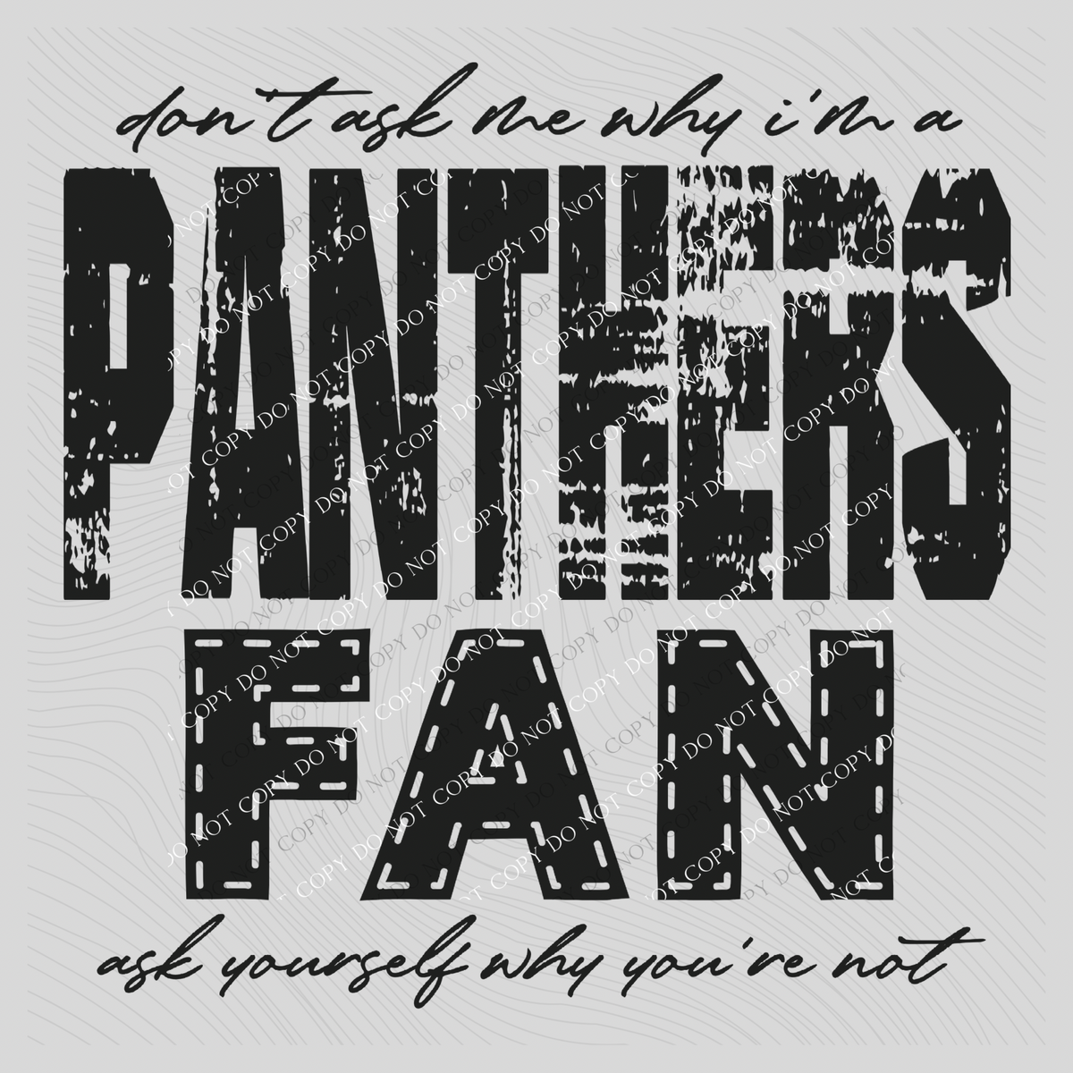 Panthers | Don’t ask me why i’m a Fan Digital Design in both Off-White & Black, PNG