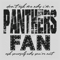Panthers | Don’t ask me why i’m a Fan Digital Design in both Off-White & Black, PNG