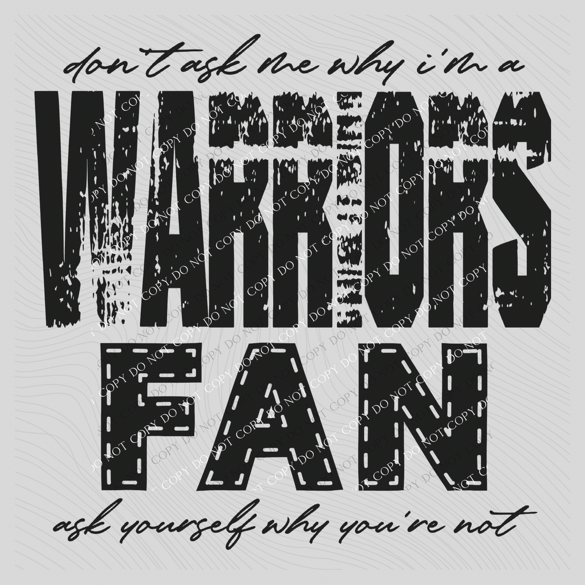 Warriors | Don’t ask me why i’m a Fan Digital Design in both Off-White & Black, PNG