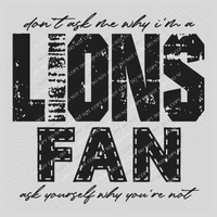 Lions | Don’t ask me why i’m a Fan Digital Design in both Off-White & Black, PNG