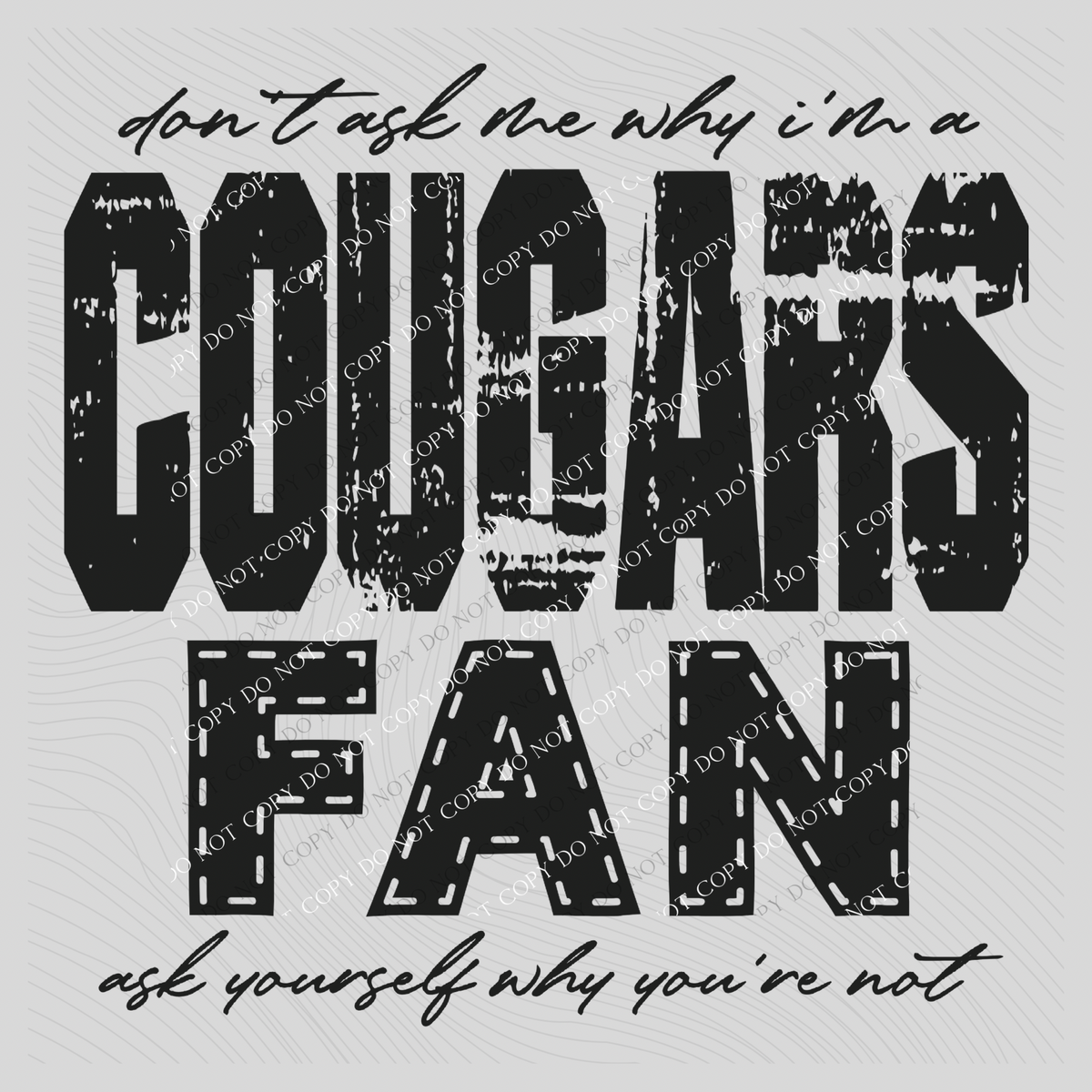 Cougars | Don’t ask me why i’m a Fan Digital Design in both Off-White & Black, PNG