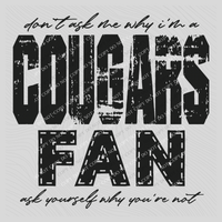 Cougars | Don’t ask me why i’m a Fan Digital Design in both Off-White & Black, PNG
