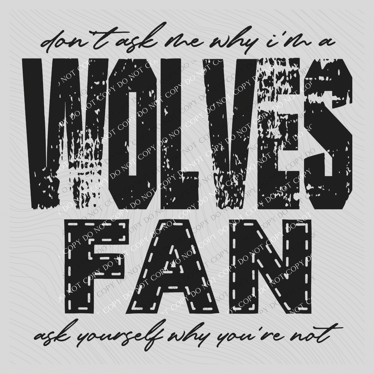 Wolves | Don’t ask me why i’m a Fan Digital Design in both Off-White & Black, PNG
