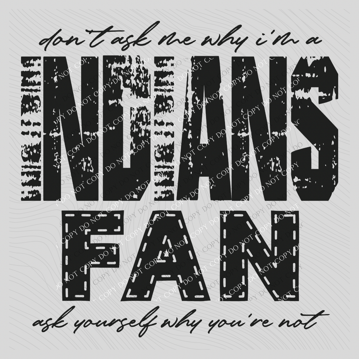Indians | Don’t ask me why i’m a Fan Digital Design in both Off-White & Black, PNG