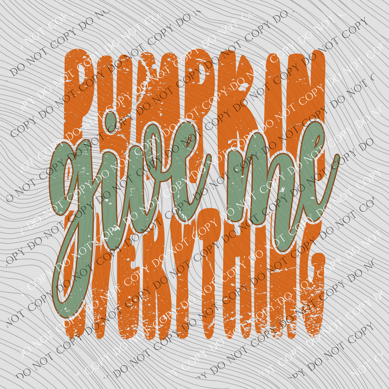 Give me Pumpkin Everything Distressed Stacked Cutout Orange/Green Digital Design, PNG