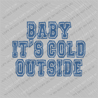 Baby it's Cold Outside Distressed Indigo Blue Christmas PNG, Digital Download