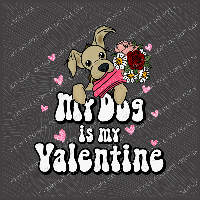 My Dog is my Valentine Puppy with Flowers and Hearts Digital Design, PNG