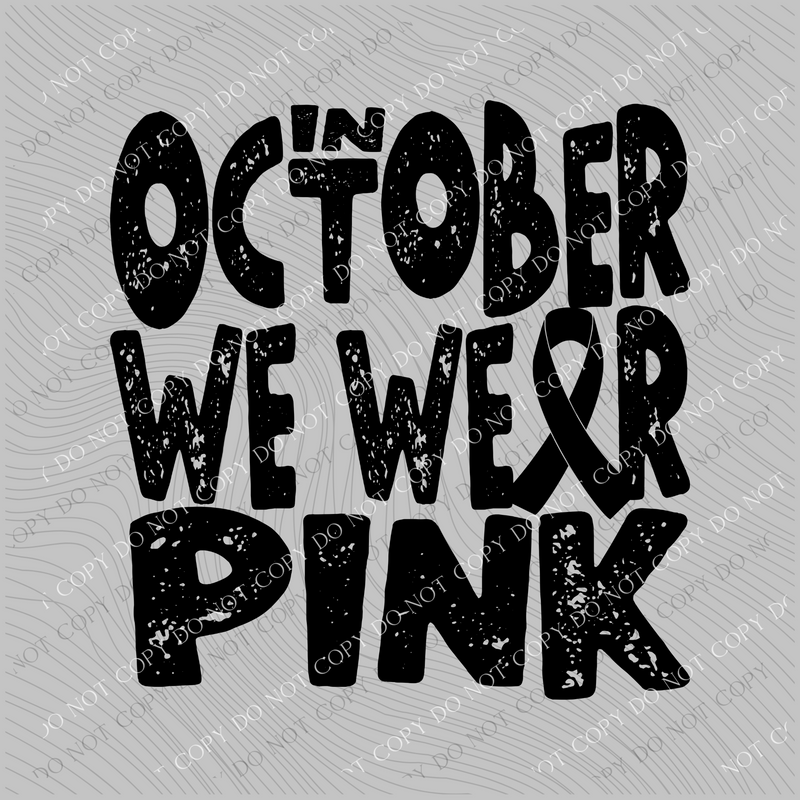 In October we Wear Pink Distressed, Cancer Ribbon Black Single Color Digital Design,  PNG