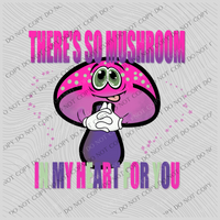 There’s so Mushroom in my Heart for you Valentine Digital Design, PNG